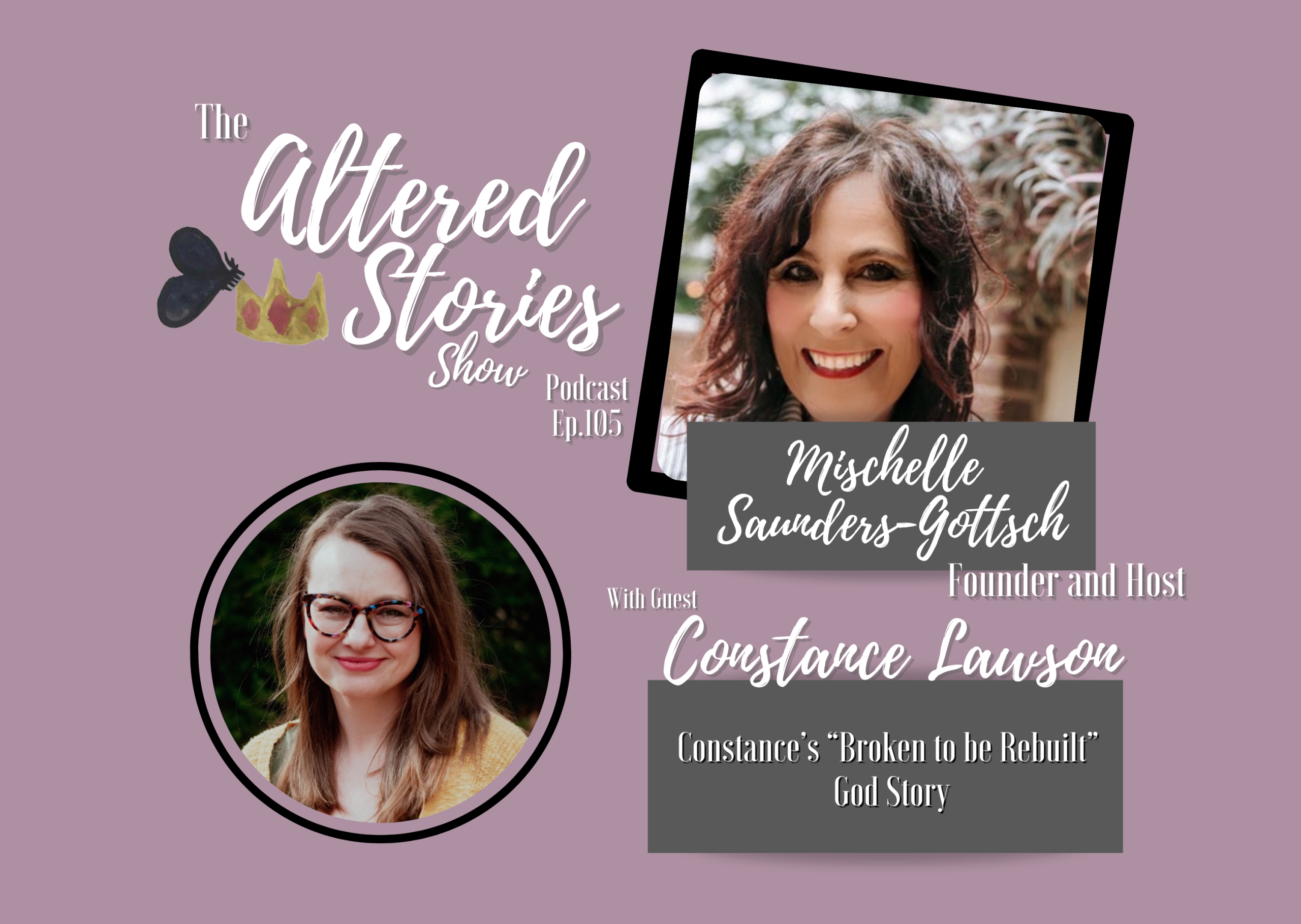 Constance’s “Broken to be Rebuilt” God Story