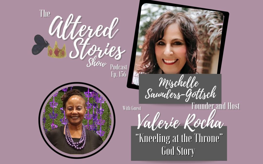 Valarie’s “Kneeling at the Throne” God Story