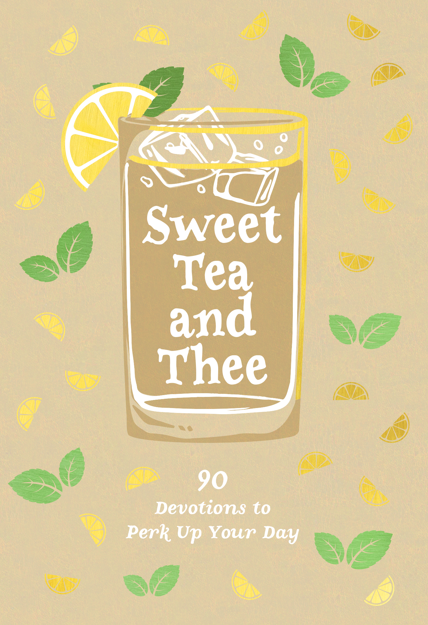 Sweet Tea and Thee devotional image Cover image for the Sweet Tean and Thee 90 day Devotional