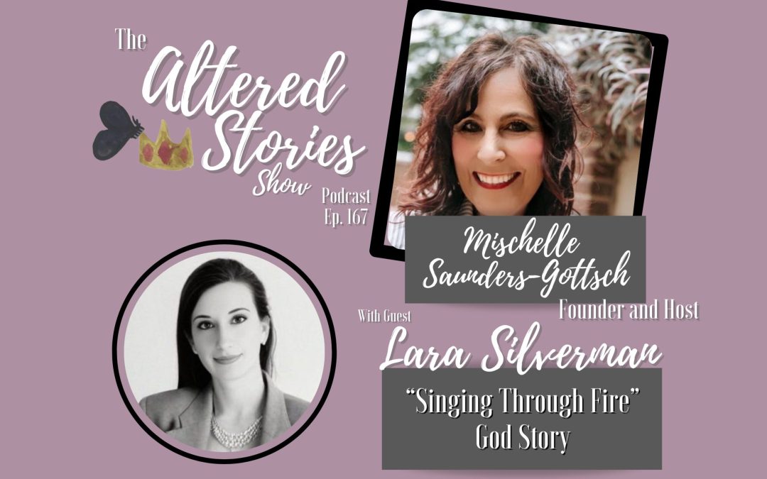 Lara’s “Singing Through Fire” God Story
