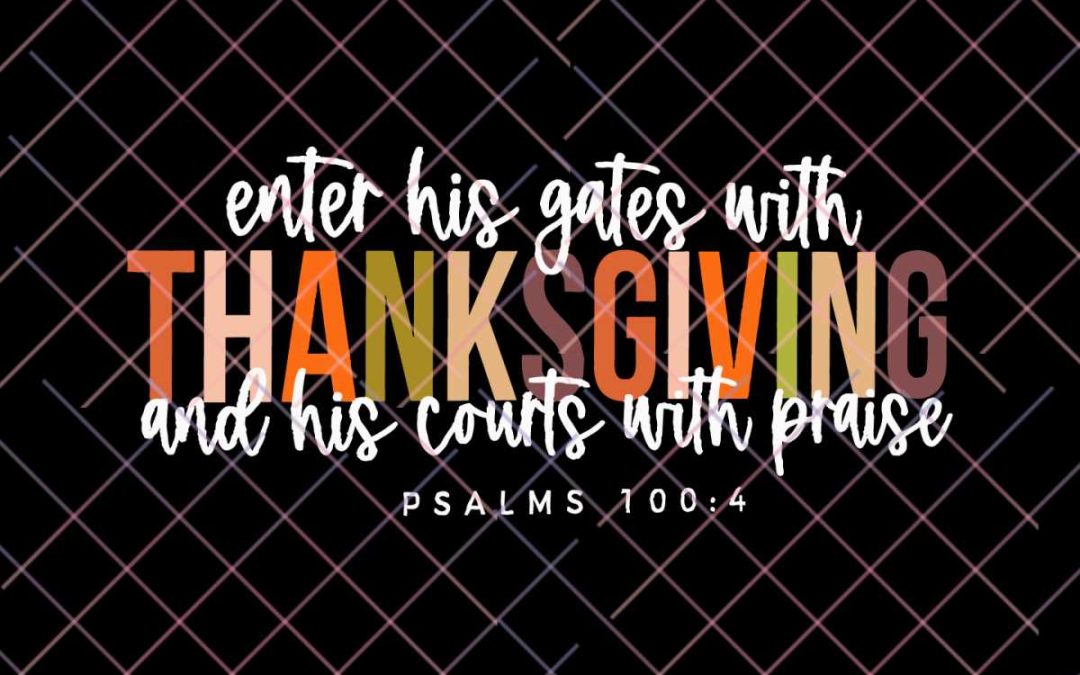 Enter His Gates with Thanksgiving