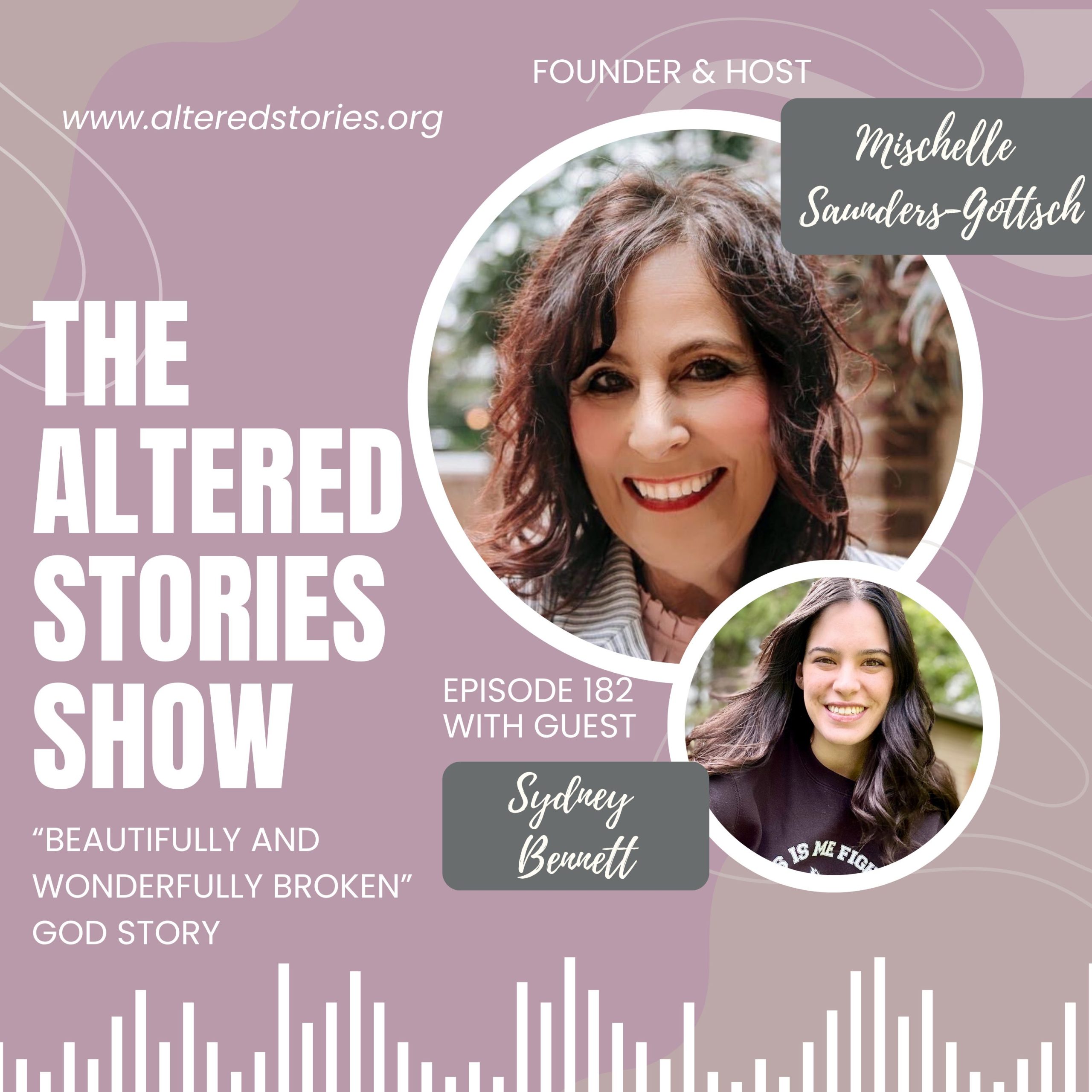 Sydney’s “Beautifully and Wonderfully Broken” God Story