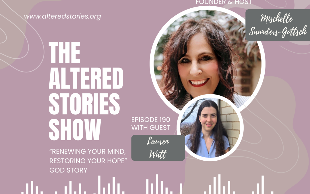 Lauren’s “Renewing Your Mind, Restoring Your Hope” God Story