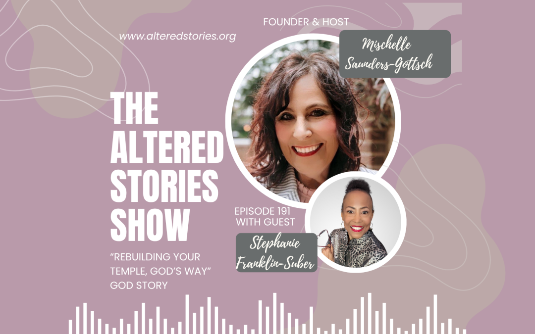 Stephanie’s “Rebuilding Your Temple, God’s Way” God Story