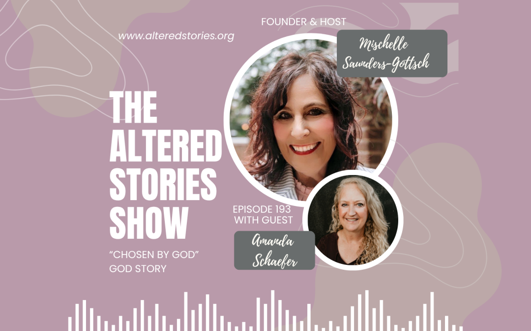 Amanda’s “Chosen by God” God Story